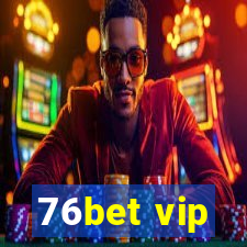 76bet vip